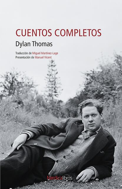Portada del libro 'Cuentos completos', de Dylan Thomas. EDITORIAL NÓRDICA