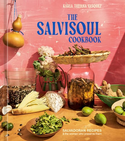 The SalviSoul Cookbook, Karla Tatiana Vasquez
