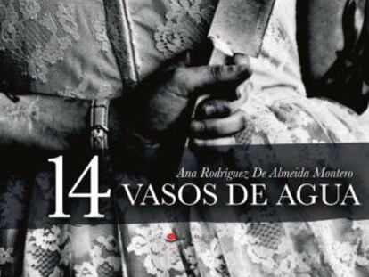 Lectura ICON recomendada: ‘14 vasos de agua’, de Ana Rguez. De Almeida