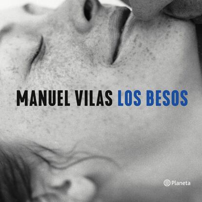 Portada de 'Los besos', novela de Manuel Vilas