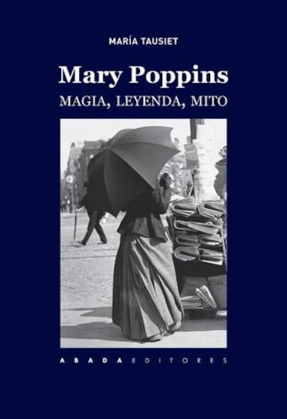 Portada de 'Mary Poppins, magia, leyenda, mito'.