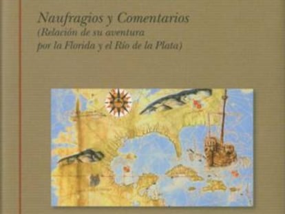 “Naufragios y comentarios” de Álvar Núñez Cabeza de Vaca, editado por Fundación Castro.