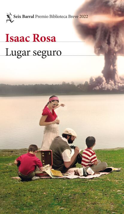 portada libro 'Lugar seguro', ISAAC ROSA. EDITORIAL SEIX BARRAL