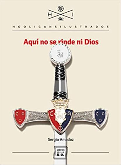 Portada del libro 'Aquí no se rinde ni Dios', de Sergio Amadoz.