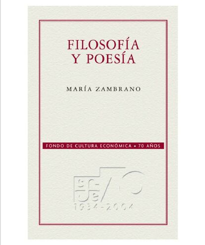 Solo alguien con la brillantez de María Zambrano (Málaga, 1904- Madrid, 1991) podía alumbrar la idea de que existe una relación muy estrecha entre lo poético y lo filosófico, el pensamiento y la creación. Pensar que se trata de corrientes opuestas, viene a decirnos Zambrano en esta obra publicada durante su exilio, es una falacia. Qué mujer tan inteligente y tan necesaria...