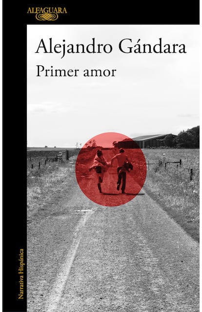 de 'Primer amor', de Alejandro Gándara. EDITORIAL ALFAGUARA