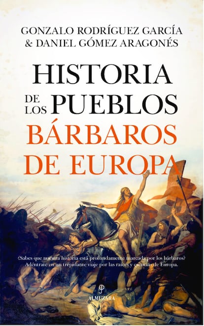 Portada de 'Historia de los pueblos bárbaros de Europa', de Gonzalo Rodríguez García y Daniel Gómez Aragonés.