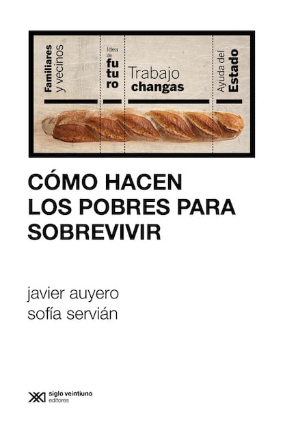 Portada de 'Cómo hacen los pobres para sobrevivir', de Javier Auyero y Sofía Servián.