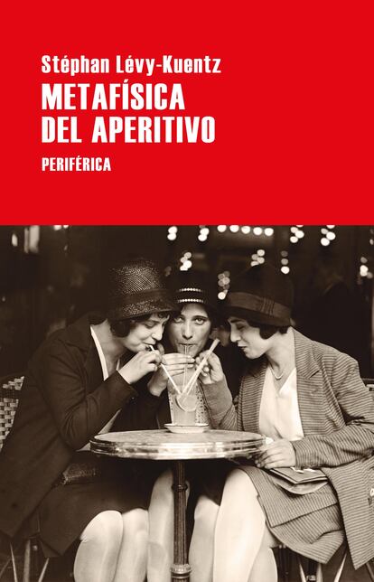 Portada de 'Metafísica del aperitivo', de Stéphan Lévy-Kuentz (Editorial Periférica).