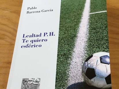 Portada del libro Lealtad P.H. Te quiero esférico, de Pablo Barrena García. 
