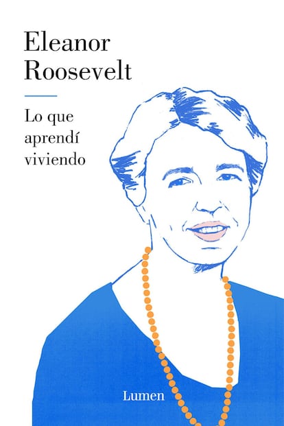 Eleanor Roosevelt no fue solo una primera dama: fue una activista influyente. Su papel fue decisivo para la Declaración de los Derechos Humanos y su figura ocupó un papel destacado en las reivindicaciones del movimiento feminista. Evitó siempre ser considerada solamente la esposa del presidente. En Lo que aprendí viviendo (Lumen, 16,90 euros), ofrece las claves para no estar nunca a la sombra de nadie. Roosevelt reflexiona sobre la libertad individual en todos los aspectos, buscando siempre que nadie haga sentir al otro inferior. Personas libres es lo que reclama la autora para un buen funcionamiento de la democracia.