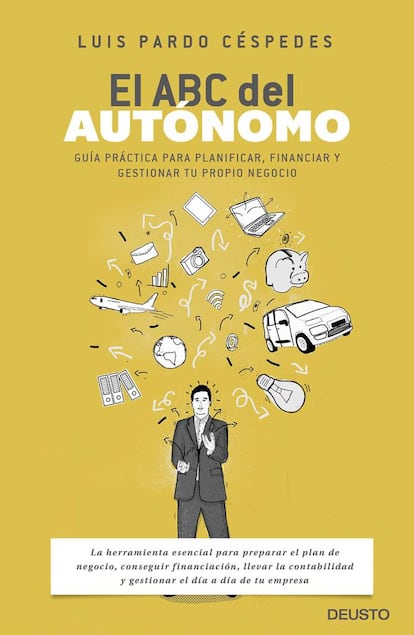 Se define como una guía práctica que trata de sentar las bases para que el autónomo pueda planificar, financiar y gestionar su propio negocio. Su autor es Luis Pardo Céspedes.