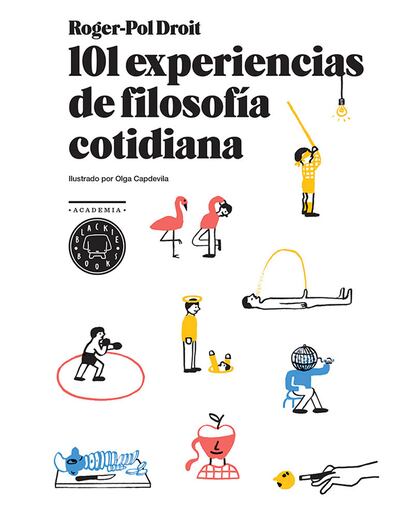 Ha ganado el premio al libro mejor editado de 2015 en la categora de obras generales y de divulgacin. En 101 experiencias de filosofa cotidiana, Roger-Pol Droit Cdirector de filosofa de la UNESCOC plantea una tabla de ejercicios mentales para que tu mundo no vuelva a ser el mismo. Con sus sugerencias podrs explorar tus lmites y maravillarte con todo lo que te rodea. (19,90 euros)