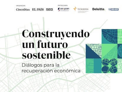 'Construyendo un futuro sostenible', un evento de El País, CincoDías y Cadena SER.