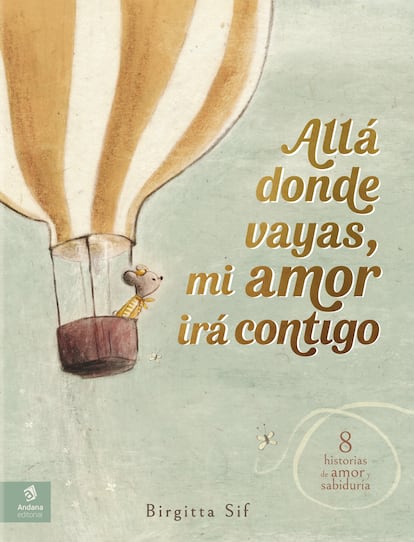 Portada de 'Allá donde vayas, mi amor irá contigo', de Birgitta Sif