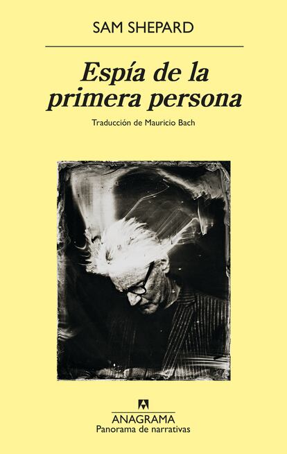 Portada de 'Espía de la primrea persona', de Sam Shepard. EDITORIAL ANAGRAMA