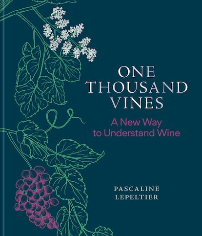 La portada del libro 'One Thousand Vines' (Editorial Mitchell Beazley) de la sumiller francesa Pascaline Lepeltier, cedida por ella.