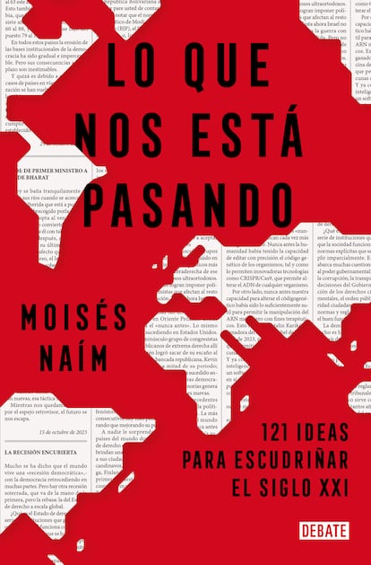 Portada de 'Lo que nos está pasando', de Moisés Naím. EDITORIAL DEBATE