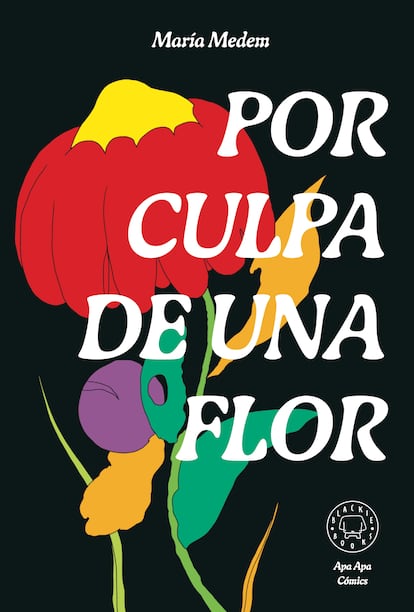 Portada de 'Por culpa de una flor', de María medem. EDITORIAL BLACKIE BOOKS y APA APA