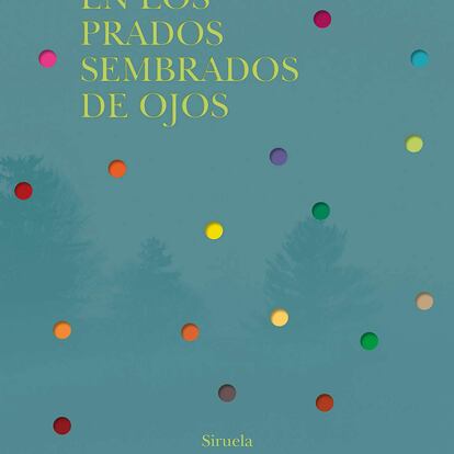 'En los prados sembrados de ojos', de Antonio Colinas