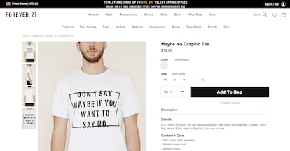 La camiseta pro-violación de Forever 21
La cadena desató la polémica hace un par de años con una camiseta en la que se leía “Don’t Say Maybe If You Want To Say No” (“no digas quizás si quieres decir no”). Aunque la frase podría tener infinitas interpretaciones, muchas fueron las quejas en redes sociales que la tacharon de fomentar la cultura de la violación, tal como visibilizaron medios como The Cut o Refinery 29. “Después de recibir las opiniones de nuestros clientes, tomamos medidas inmediatas para retirar la camiseta de nuestra página web. Pedimos perdón a cualquiera que se haya sentido ofendido”, declaró la marca tras el escándalo.