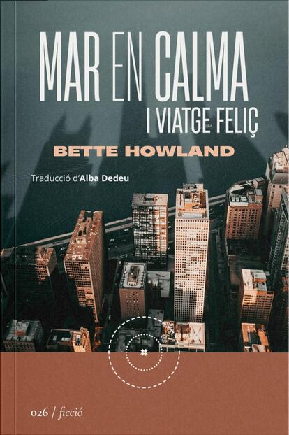 Portada de 'Mar en calma i viatge feliç', de Bette Howland.