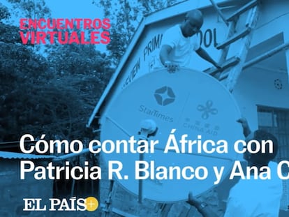 El equipo de Planeta Futuro sobre África: “Nos proponemos contar el continente desde la diversidad”