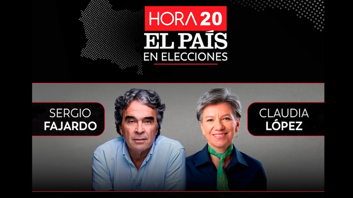 Hora 20 y EL PAÍS en elecciones: entrevistas a Claudia López y Sergio Fajardo