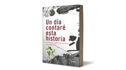 La portada del libro de Amanda Lalena Escalante 'Un día contaré esta historia', editado por Penguin Random House.