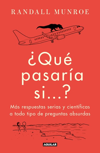 Portada de ¿Qué pasaría si...?, de Randall Munroe. EDITORIAL AGUILAR