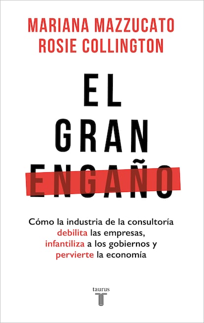 Portada de 'El gran engaño', de Mariana Mazzucato y Rosie Collington.