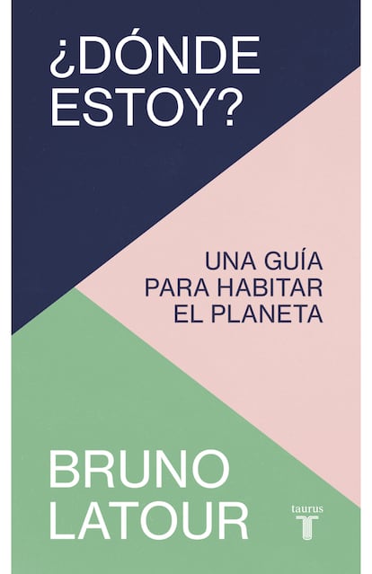 Portada de '¿Dónde estoy? Una guía para habitar el planeta', de Bruno Latour.