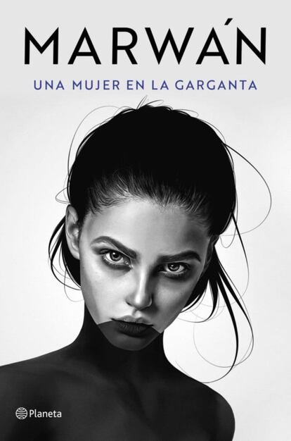 Poesía a contracorriente. Eso es lo que define Una mujer en la garganta (Planeta), la última novela de Marwán. El libro es una reivindicación de los amores pasionales y de la belleza. Precio: 13,90 euros.