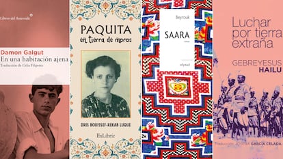 Las portadas de los libros, de izquierda a derecha 'En una habitación ajena', de Damon Galgut; 'Paquita en tierra de moros', de Dris Bouissef-Rekab Luque; 'Saara', de Beyrouk, y 'Luchar por tierra extraña', de Gebreyesus Hailu.