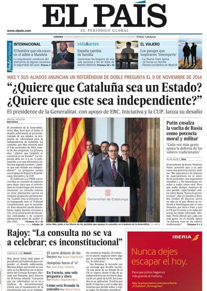 13 de diciembre de 2013. Artur Mas presenta, rodeado de sus aliados (ERC, Iniciativa y CUP), su propuesta de referéndum para la independencia de Cataluña: la consulta, el 9 de noviembre de 2014, constará de dos preguntas: “¿Quiere que Cataluña se convierta en un Estado?”, “¿Quiere que este Estado sea independiente?”.