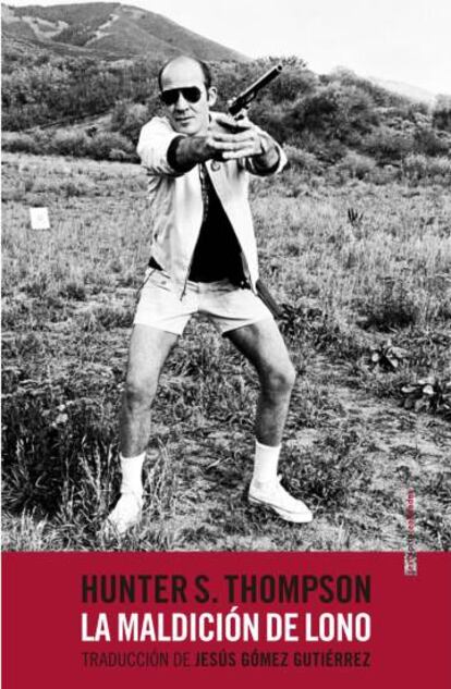 'La maldición de lono' es el último trabajo del periodista Hunter S. Thompson.