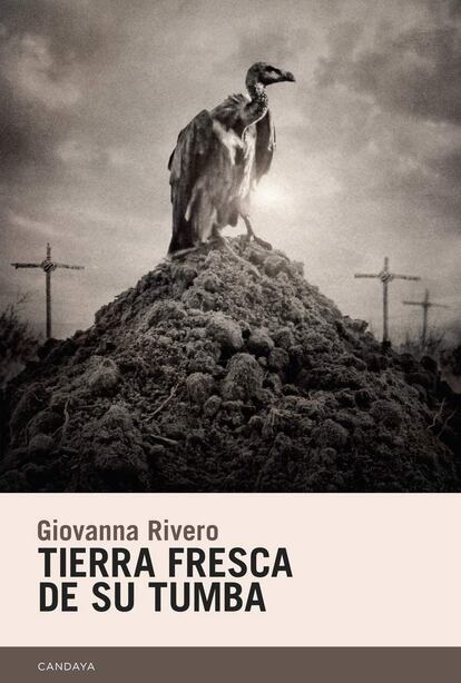 Tierra fresca de su tumba, de Giovanna Rivero