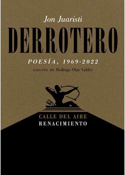 Portada de ‘Derrotero (Poesía,1969-2022)’, de Joan Juaristi.