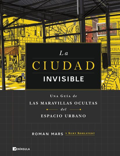 Portada del libro de Roman Mars 'La ciudad invisible' (Península).