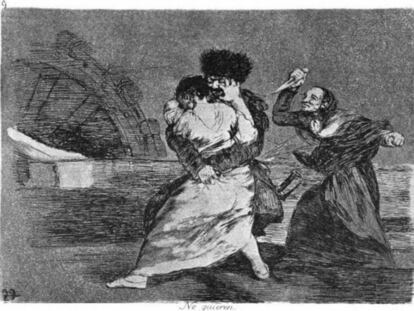 Aguafuerte de Goya de la serie 'Los Desastres de la Guerra', titulado 'No quieren'. / EL PAÍS