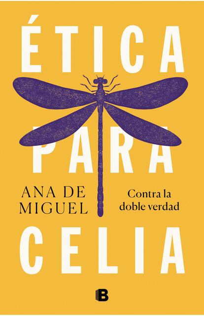 portada libro 'Ética para Celia', ANA DE MIGUEL. EDICIONES B (PENGUIN)