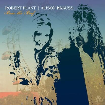 Robert Plant y Alison Krauss, ‘Raise the Roof’