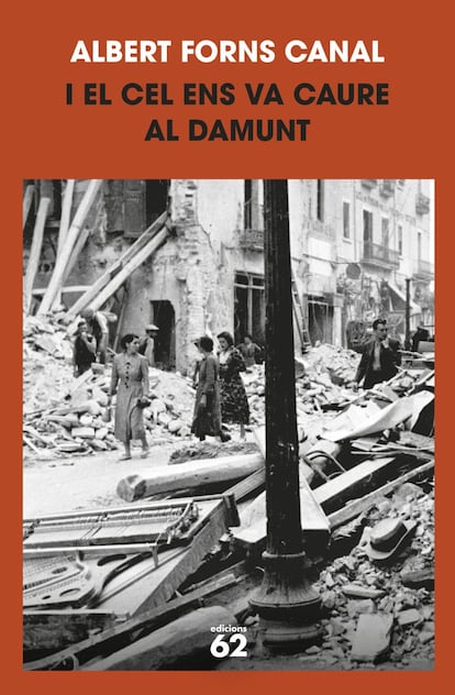 Portada del libro de ALBERT FORNS CANAL "I el cel ens va caure al damunt" sobre los bombardeos en Granollers durante la Guerra Civil.