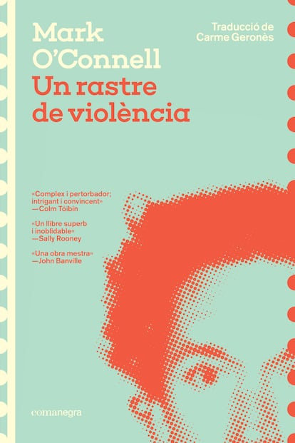 Portada de 'Un rastre de violència' de Mark O’Connell.