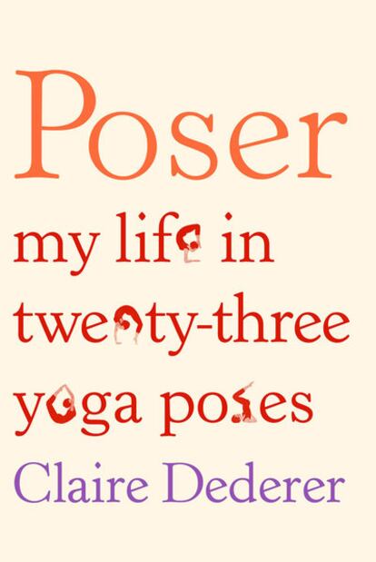 La portada de 'Mi vida en 23 posturas de yoga', de Claire Dederer.