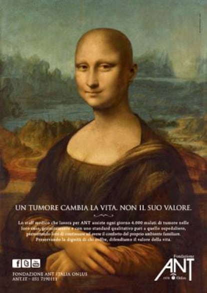 Fotografía facilitada por la Fundación Ant de la nueva campaña publicitaria que han lanzado, con el lema "Un tumor cambia la vida. No su valor", bajo una Mona Lisa sin cabello, una de las consecuencias más patentes provocadas por el cáncer, para concienciar a los italianos sobre el cambio que este enfermedad provoca en las vidas de las personas que lo sufren.