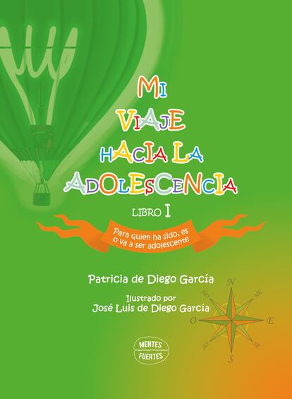 Mi viaje hacia la adolescencia (Libro I), de Patricia de Diego.