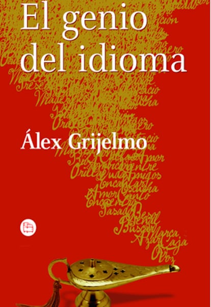 Portada del libro &#39;El genio del idioma&#39;  de Álex Grijelmo