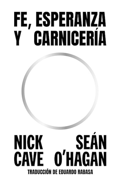 Portada de ‘Fe, esperanza y carnicería’, de Nick Cave y Seán O’Hagan.