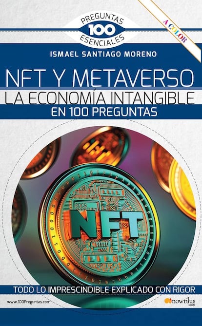 Portada de 'NFT y Metaverso. La economía intangible en 100 preguntas', de Ismael Santiago Moreno.